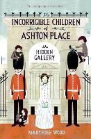 Book Cover for The Incorrigible Children of Ashton Place. Book 2 The Hidden Gallery by Maryrose Wood, J. Klassen