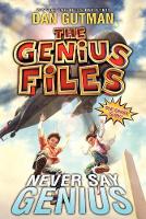 Book Cover for The Genius Files #2: Never Say Genius by Dan Gutman