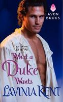 Book Cover for What a Duke Wants by Lavinia Kent