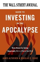 Book Cover for The Wall Street Journal Guide to Investing in the Apocalypse by James Altucher, Douglas R Sease