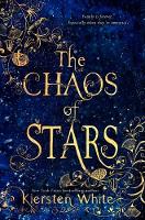 Book Cover for The Chaos of Stars by Kiersten White