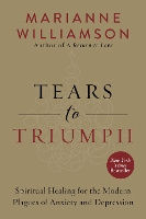 Book Cover for Tears to Triumph by Marianne Williamson