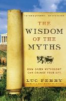 Book Cover for The Wisdom of the Myths by Luc Ferry