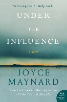 Book Cover for Under the Influence by Joyce Maynard