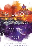 Book Cover for A Million Worlds with You by Claudia Gray