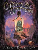 Book Cover for Cinders and Sparrows by Stefan Bachmann