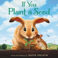 Book Cover for If You Plant a Seed by Kadir Nelson