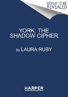 Book Cover for York: The Shadow Cipher by Laura Ruby