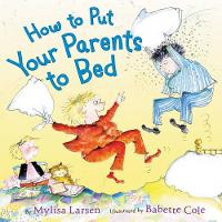 Book Cover for How to Put Your Parents to Bed by Mylisa Larsen