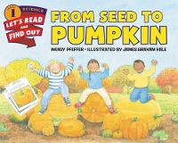 Book Cover for From Seed to Pumpkin by Wendy Pfeffer