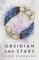 Book Cover for Obsidian and Stars by Julie Eshbaugh