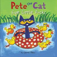 Book Cover for Pete the Cat: Five Little Ducks by James Dean, Kimberly Dean