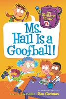 Book Cover for My Weirdest School #12: Ms. Hall Is a Goofball! by Dan Gutman
