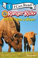 Book Cover for Ranger Rick: I Wish I Was a Bison by Jennifer Bové