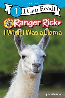 Book Cover for Ranger Rick: I Wish I Was a Llama by Jennifer Bové