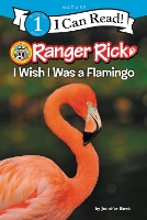 Book Cover for Ranger Rick: I Wish I Was a Flamingo by Jennifer Bové