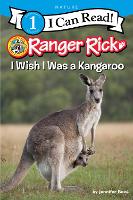 Book Cover for Ranger Rick: I Wish I Was a Kangaroo by Jennifer Bové