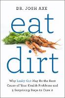 Book Cover for Eat Dirt by Dr Josh Axe