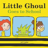 Book Cover for Little Ghoul Goes to School by Jef Czekaj