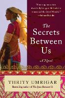 Book Cover for The Secrets Between Us by Thrity Umrigar