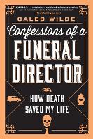 Book Cover for Confessions of a Funeral Director by Caleb Wilde