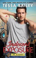 Book Cover for Indecent Exposure by Tessa Bailey