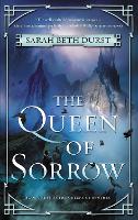 Book Cover for The Queen of Sorrow by Sarah Beth Durst