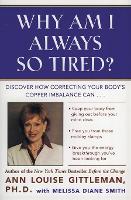 Book Cover for Why Am I Always So Tired? by Ann Louise Gittleman