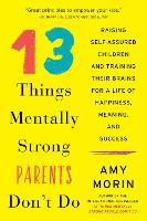 Book Cover for 13 Things Mentally Strong Parents Don't Do by Amy Morin