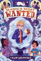 Book Cover for Magic's Most Wanted by Tyler Whitesides