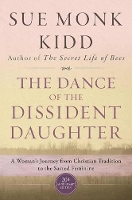 Book Cover for The Dance Of The Dissident Daughter by Sue Monk Kidd