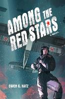 Book Cover for Among the Red Stars by Gwen C. Katz