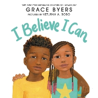 Book Cover for I Believe I Can by Grace Byers