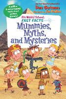 Book Cover for My Weird School Fast Facts: Mummies, Myths, and Mysteries by Dan Gutman