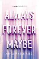 Book Cover for Always Forever Maybe by Anica Mrose Rissi