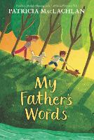 Book Cover for My Father’s Words by Patricia MacLachlan