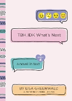 Book Cover for TBH #4: TBH, IDK What's Next by Lisa Greenwald