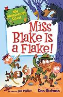 Book Cover for My Weirder-est School #4: Miss Blake Is a Flake! by Dan Gutman