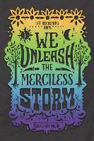 Book Cover for We Unleash the Merciless Storm by Tehlor Kay Mejia