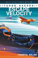 Book Cover for TURBO Racers: Escape Velocity by Austin Aslan