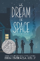 Book Cover for We Dream of Space by Erin Entrada Kelly