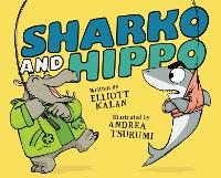 Book Cover for Sharko and Hippo by Elliott Kalan