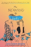Book Cover for The Meaning of Birds by Jaye Robin Brown