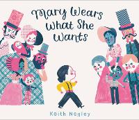 Book Cover for Mary Wears What She Wants by Keith Negley