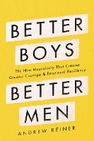 Book Cover for Better Boys, Better Men by Andrew Reiner