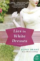Book Cover for Lies in White Dresses by Sofia Grant