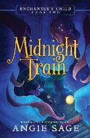 Book Cover for Enchanter's Child, Book Two: Midnight Train by Angie Sage