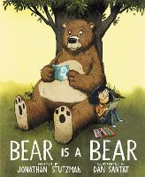 Book Cover for Bear Is a Bear by Jonathan Stutzman