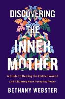 Book Cover for Discovering the Inner Mother by Bethany Webster