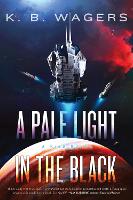 Book Cover for A Pale Light in the Black by K B Wagers